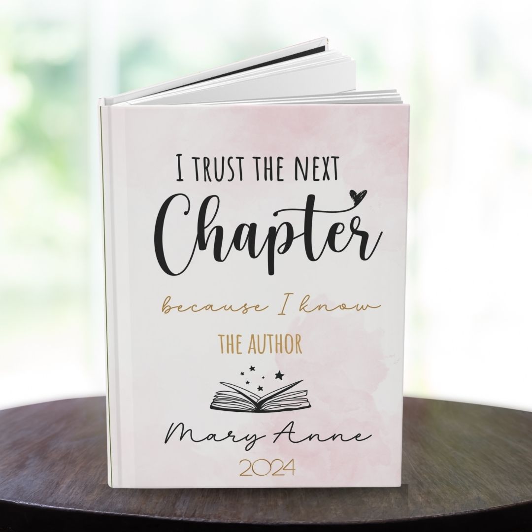 Personalized New Beginning Journal : I Trust The Next Chapter Because I know The Author