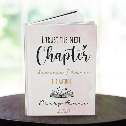 Personalized New Beginning Journal : I Trust The Next Chapter Because I know The Author